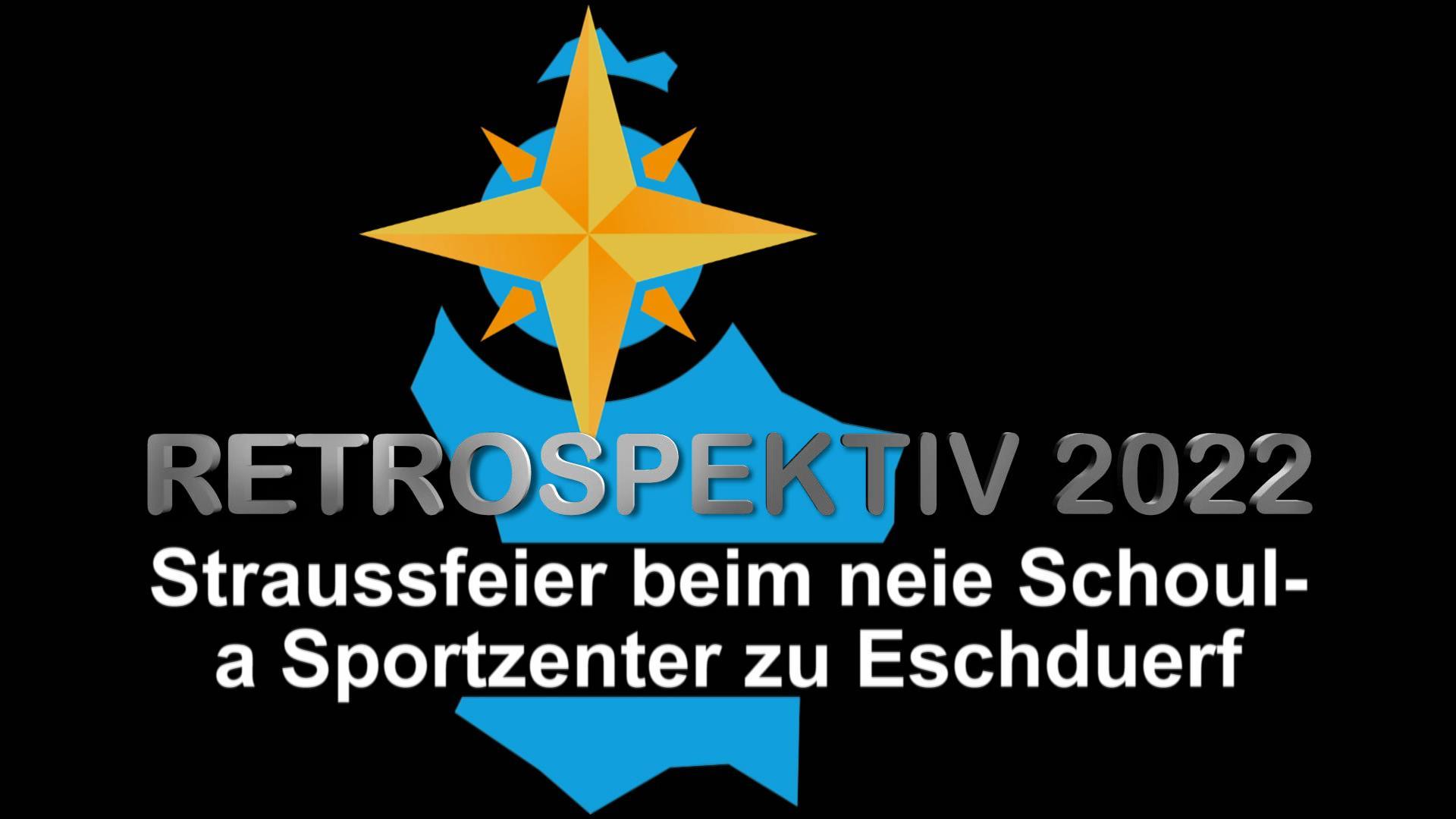 Retrospektiv 2022 - Straussfeier beim neie Schoul- a Sportzenter zu ...