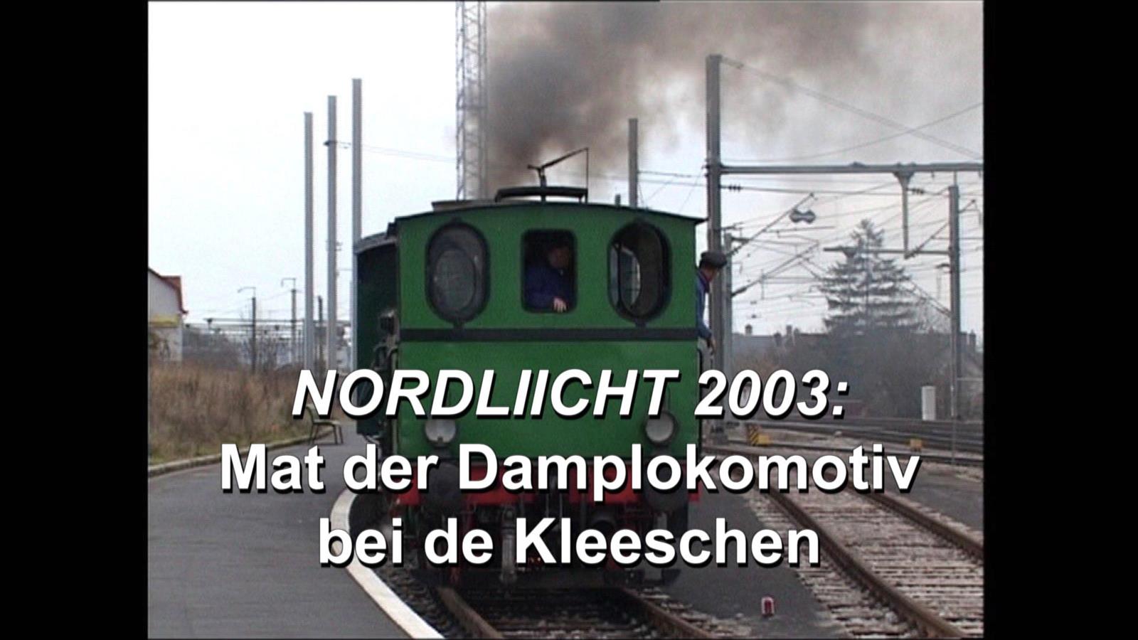 NORDLIICHT 2003: Mat der Damplokomotiv bei de Kleeschen